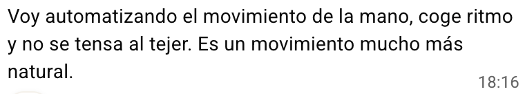 Una socia cuenta: Voy automatizando el movimiento de la mano, coge ritmo y no se tensa al tejer. Es un movimiento mucho más natural.